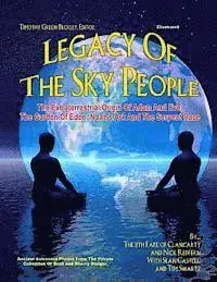 Legacy of the Sky People: The Extraterrestrial Origin of Adam and Eve; The Garden of Eden; Noah's Ark and the Serpent Race