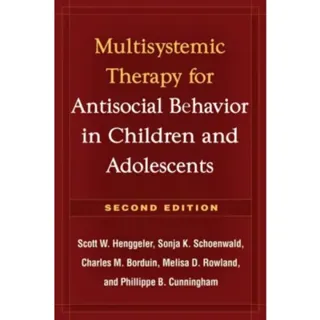 Multisystemic Therapy for Antisocial Behavior in Children and Adolescents, Second Edition