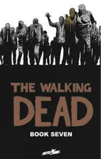 The Walking Dead Book 7 Hardcover
