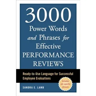 3000 Power Words and Phrases for Effective Performance Reviews