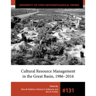 Cultural Resource Management in the Great Basin 1986–2016