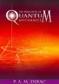 The Principles of Quantum Mechanics