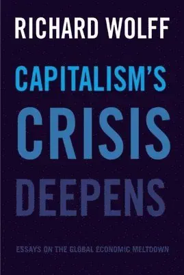 Capitalism's Crisis Deepens
