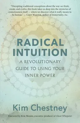Radical Intuition: A Revolutionary Guide to Using Your Inner Power