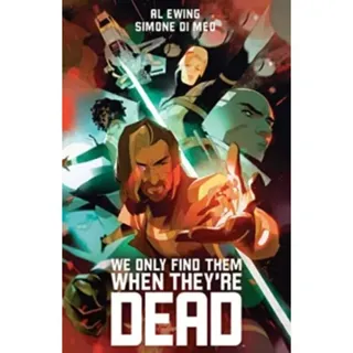 We Only Find Them When They''re Dead Deluxe Edition Slipcased Edition