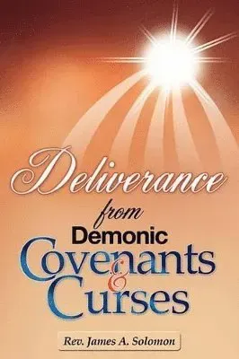 Deliverance From Demonic Covenants And Curses