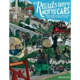 Roads Were Not Built for Cars