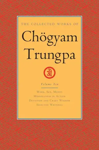 The Collected Works of Chogyam Trungpa, Volume 10