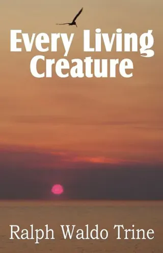 Every Living Creature, Heart-Training Through the Animal World
