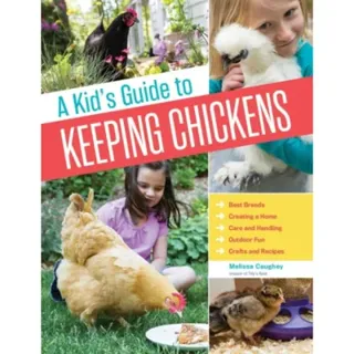 A Kid's Guide to Keeping Chickens