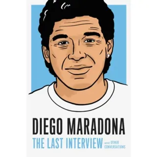Diego Maradona: The Last Interview
