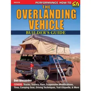 The Overlanding Vehicle Builder's Guide