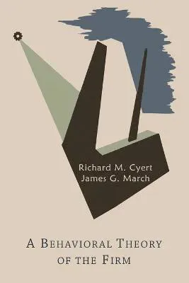 Behavioral Theory of the Firm