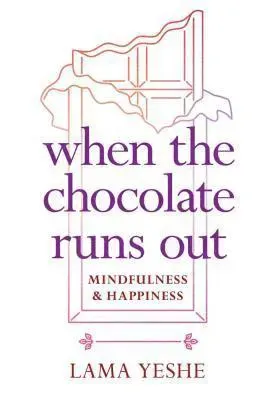 When the Chocolate Runs Out