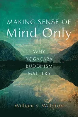 Making Sense of Mind Only