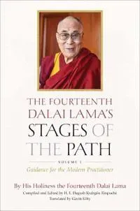 The Fourteenth Dalai Lama's Stages of the Path: Volume One
