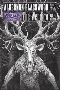 The Wendigo and Others
