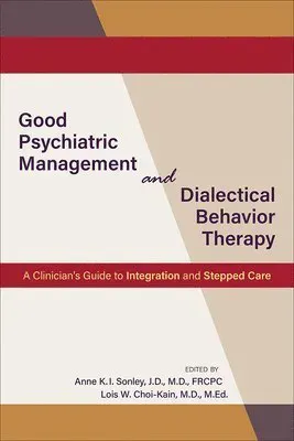 Good Psychiatric Management and Dialectical Behavior Therapy
