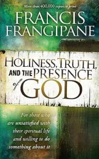 Holiness, Truth, And The Presence Of God