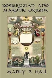 Rosicrucian and Masonic Origins
