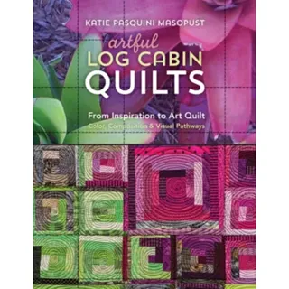 Artful Log Cabin Quilts