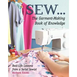 SEW ... The Garment-Making Book of Knowledge