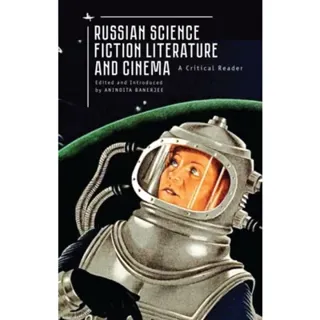 Russian Science Fiction Literature and Cinema