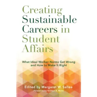 Creating Sustainable Careers in Student Affairs