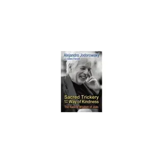 Sacred Trickery And The Way Of Kindness : The Radical Wisdom of Jodo