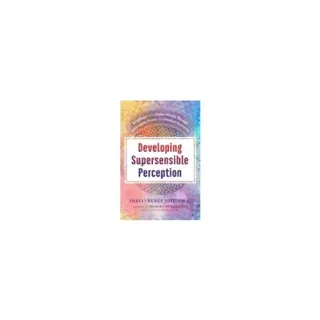 DEVELOPING SUPERSENSIBLE PERCEPTION HB