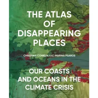 The Atlas of Disappearing Places