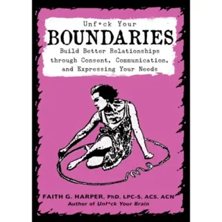 Unfuck Your Boundaries