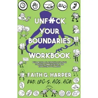 Unfuck Your Boundaries Workbook