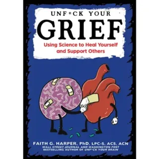 Unfuck Your Grief