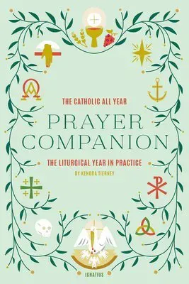 Catholic All Year Prayer Companion