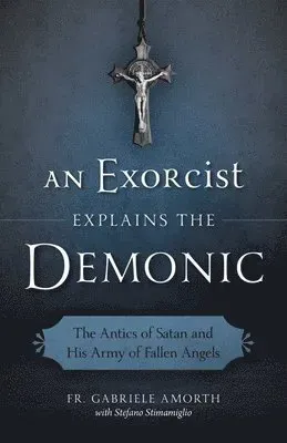 An Exorcist Explains the Demonic