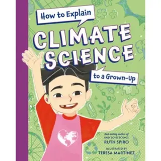How to Explain Climate Science to a Grown-Up