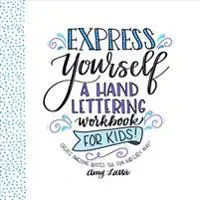 Express Yourself: A Hand Lettering Workbook for Kids