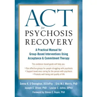 ACT for Psychosis Recovery