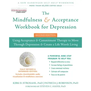 The Mindfulness and Acceptance Workbook for Depression, 2nd Edition
