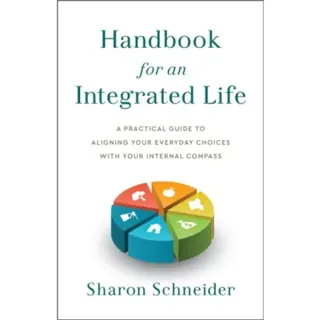 Handbook for an Integrated Life