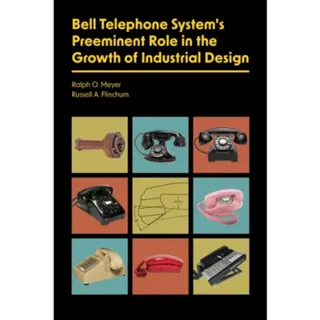 Bell Telephone System's Preeminent Role in the Growth of Industrial Design
