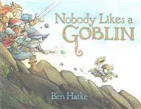 Nobody Likes a Goblin