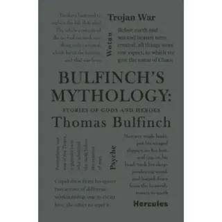 Bulfinch''s Mythology: Stories of Gods and Heroes