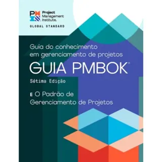 A Guide to the Project Management Body of Knowledge (PMBOK® Guide) – Seventh Edition and The Standard for Project Management (PORTUGUESE)