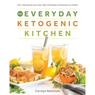 The Everyday Ketogenic Kitchen