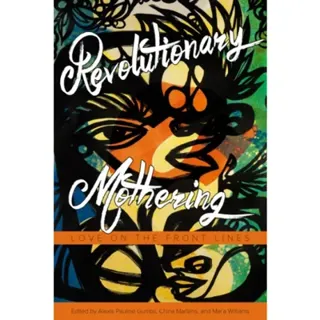 Revolutionary Mothering