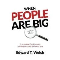 When People Are Big and God is Small, Second Edition