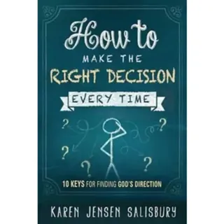How To Make The Right Decision Every Time