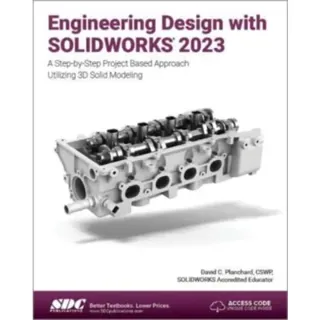Engineering Design with SOLIDWORKS 2023